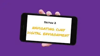 Section 2: Navigating CUNY Digital Landscape