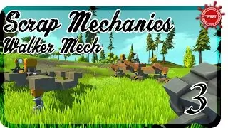 Let's Play Scrap Mechanic - Six Legged Walking Mech MKII