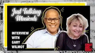 Just Talking Musicals Meet Up with West End actor and singer Gary Wilmot.
