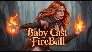 Baby Cast Fireball - A D&D Pop Rock Song!