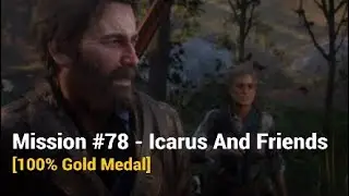RDR2 - Mission #78 - Icarus And Friends [100% Gold Medal]