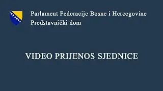 25. redovna/redovita sjednica Predstavničkog/Zastupničkog doma Parlamenta Federacije BiH
