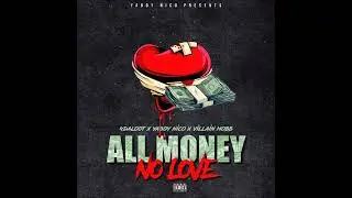 Yaboy Nico - All Money No Love ft 4DaLoot x VillainMobb