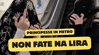 Principesse in metro Ma con Noi non fate Na liraDaje🇮🇹👊