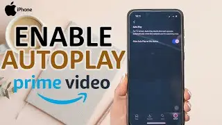 How To Enable Autoplay In Prime Video On iPhone