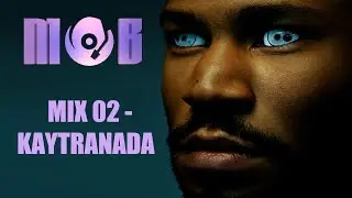 Kaytranada - MOB MIX 02