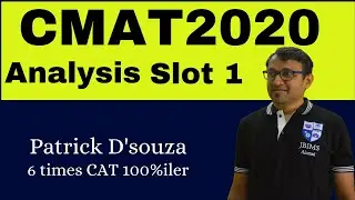 CMAT Analysis 2020 | Slot 1 | Patrick D'souza | 6 times CAT 100%iler