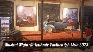 Musical Night At Kashmir Pavilion Lok Mela 2023 | Momal ki Duniya