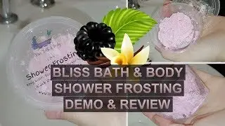 Bliss Bath & Body ~ Black Raspberry & Vanilla Shower Frosting ~ Demo & Review!