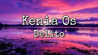Kenia Os - Delito (Letra)