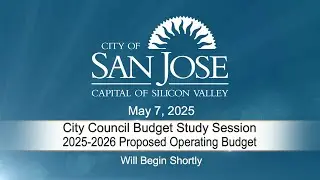 MAY 7, 2025 |  City Council Budget Study Session