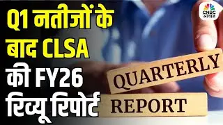CLSA Q1 Results Review | Stocks Upgraded & Downgraded &ndash; Full Analysis Watch here
