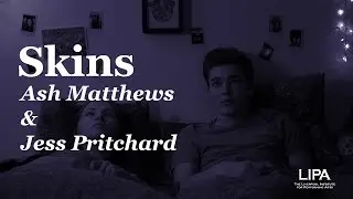 Skins - Ash Matthews & Jess Pritchard