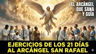 EJERCICIOS DE LOS 21 DÍAS AL ARCÁNGEL SAN RAFAEL #sanrafaelarcangel #arcangelsanrafael 
