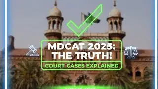 MDCAT 2025 Court Cases | Latest Official Updates | What Will Be The Outcome!?