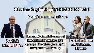 Evanghelizare  09.03.2025 - predica Marcel Bota- BCB HARUL NASAUD