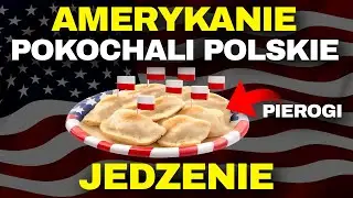 Jak AMERYKANIE pokochali POLSKIE JEDZENIE