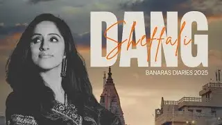 Banaras Diaries Cinematic Shorts of  Ms.Sheffali Dang
