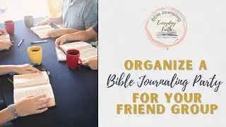 Organize a Bible Journaling Party For Your Friend Group