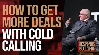 HOW TO GET MORE DEALS WITH COLD CALLING | DAN RESPONDS TO BULLSHIT