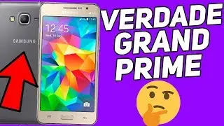 A VERDADE SOBRE SAMSUNG GRAND PRIME  - O PIOR CELULAR DA SAMSUNG?
