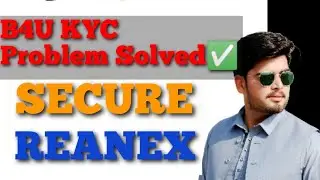 B4U/SRG/SecureReanex KYC ka full and easy  method