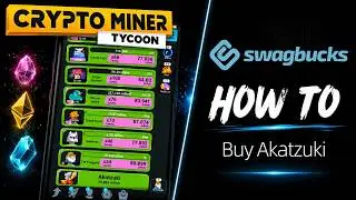 Crypto Miner Tycoon | How to Buy Akatzuki | SwagBucks Guide
