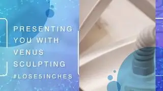 Lose up to 5 Inches | Venus Sculpting | 3