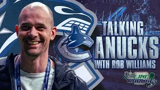 TALKING CANUCKS WITH ROB WILLIAMS