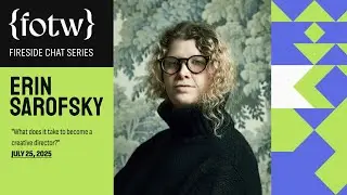 {fotw} Fireside Chat with Erin Sarofsky - 