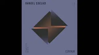 Rangel Coelho - Centaur (Original Mix)