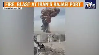 Massive Explosion Rocks Iran’s Bandar Abbas Port, Cause Under Investigation | News9