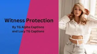 Witness Protection | TG Caption