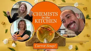 🥕 Soup Season: Carrot Edition | Chemists in the Kitchen