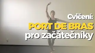 Cvičení port de bras pro začátečníky