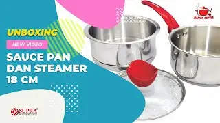 Unboxing Sauce Pan Steamer 18cm