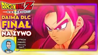 🔴Dragon Ball Z: Kakarot - DAIMA DLC #2 - FINAŁ HISTORII | LIVE