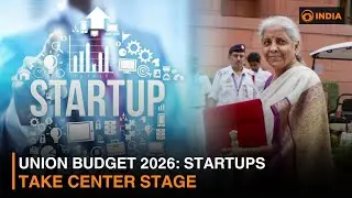 Union Budget 2026: Startups Take Center Stage | DD India