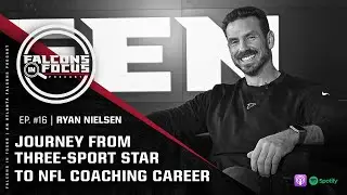 Ryan Nielsen details journey from three-sport star to NFL coaching career | Falcons in Focus Podcast