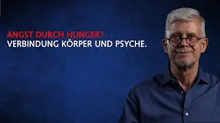 Angst durch Hunger? Die untersch&auml;tzte Verbindung von K&ouml;rper und Psyche