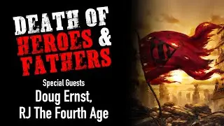 Death of the Modern Hero & Father w/ Doug Ernst & The Fourth Age