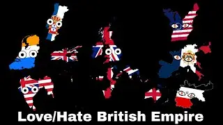 Countries That Love/Hate British Empire