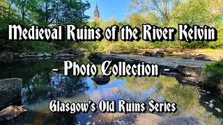 Ruins of the River Kelvin - Photo Collection #hiddenknowledge 