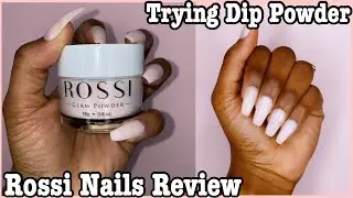 First Time Trying Dip Powder | Rossi Nails Review