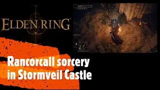 Elden Ring [Rancorcall sorcery in Stormveil Castle]