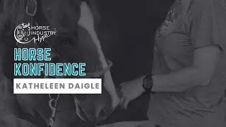 Horse Konfidence with Katheleen Daigle.
