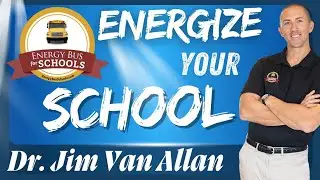 Dr. Jim Van Allan | The Energy Bus for Schools | Inspiring Speaker for Educators & Leaders