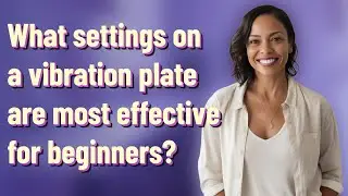 What settings on a vibration plate are most effective for beginners?