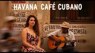Caf&eacute; Cubano Playlist 🌹: Havana Nights & Smooth Latin Jazz Vibes #26