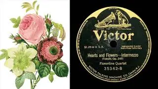 Tobani - Hearts and Flowers , Intermezzo  (1914)  Florentine Quartet  [ 78rpm record ]